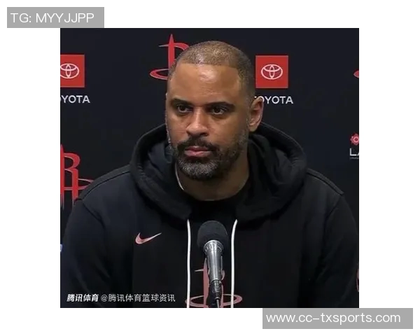 乌度卡谈比赛策略强调上半场表现不佳希望第三节有所突破